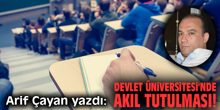 Devlet Üniversitesi'nde akıl tutulması!
