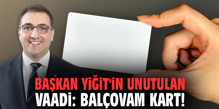 Başkan Yiğit'in unutulan vaadi: Balçovam Kart!