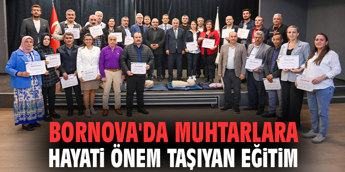 Bornova'da muhtarlara hayati önem taşıyan eğitim