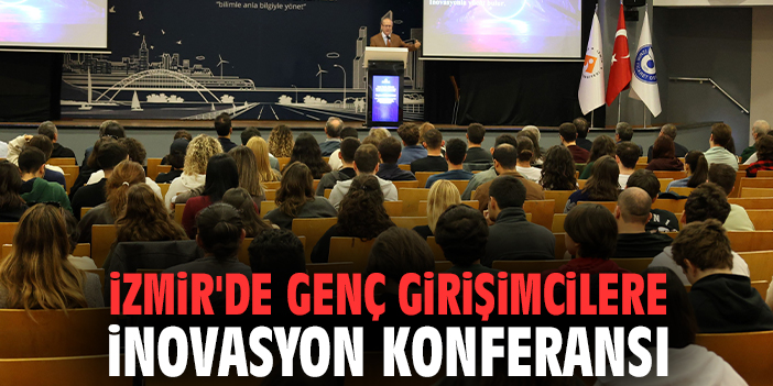 İzmir'de genç girişimcilere inovasyon konferansı