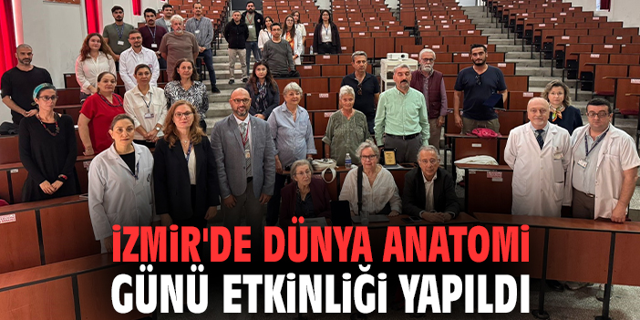 İzmir'de Dünya Anatomi Günü etkinliği yapıldı
