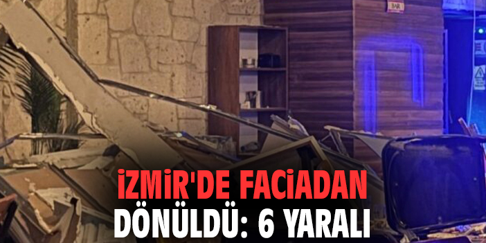 İzmir'de faciadan dönüldü: 6 yaralı