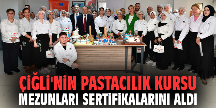 Çiğli'nin pastacılık kursu mezunları sertifikalarını aldı