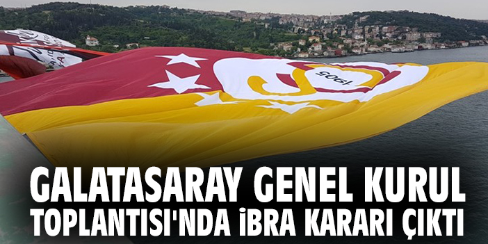 Galatasaray Genel Kurul Toplantısı'nda ibra kararı çıktı