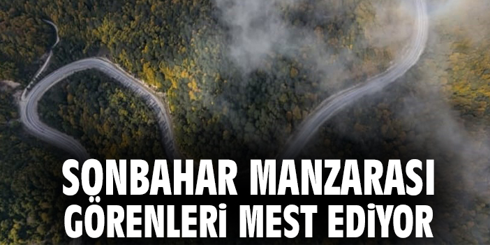 Sonbahar manzarası görenleri mest ediyor