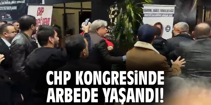 CHP kongresinde arbede yaşandı!
