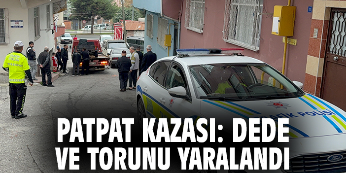 Patpat kazası: Dede ve torunu yaralandı
