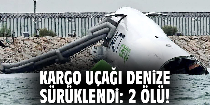 Kargo uçağı denize sürüklendi: 2 ölü!