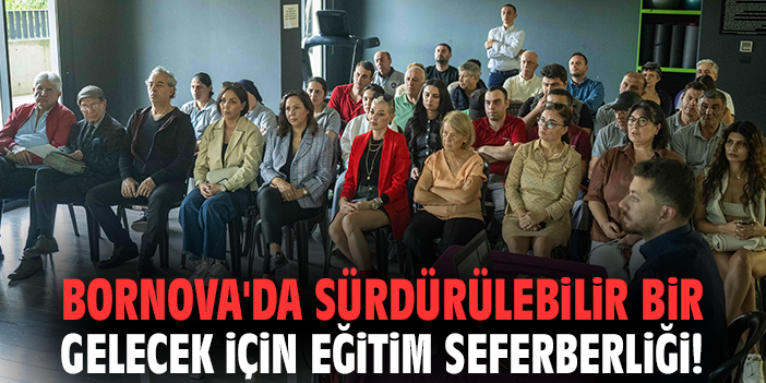 Bornova'da sürdürülebilir bir gelecek için eğitim seferberliği!