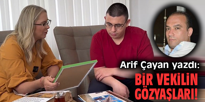 Bir vekilin gözyaşları!