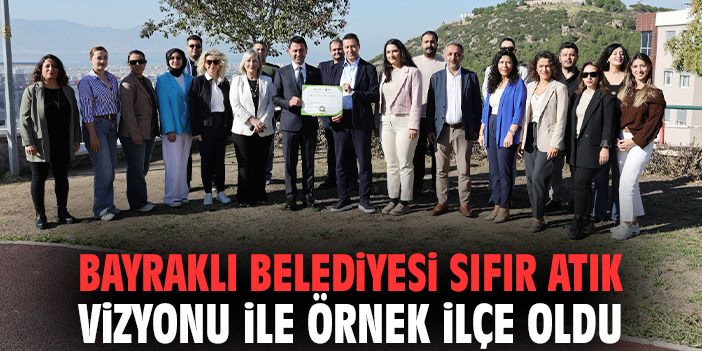 Bayraklı Belediyesi sıfır atık vizyonu ile örnek ilçe oldu