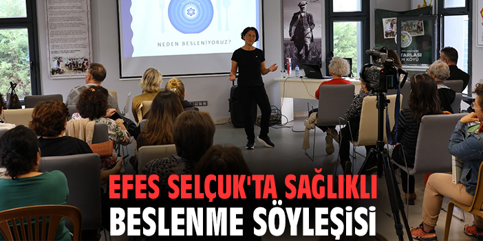 Efes Selçuk'ta sağlıklı beslenme söyleşisi