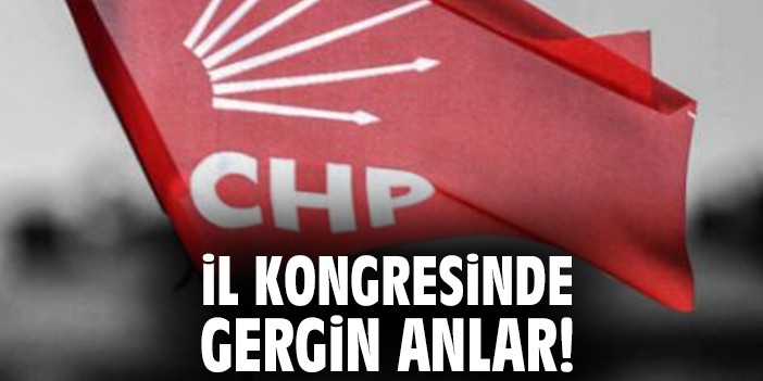 İl kongresinde gergin anlar!