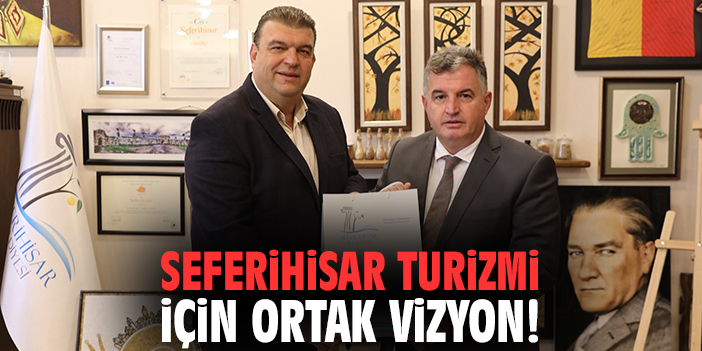 Seferihisar turizmi için ortak vizyon!