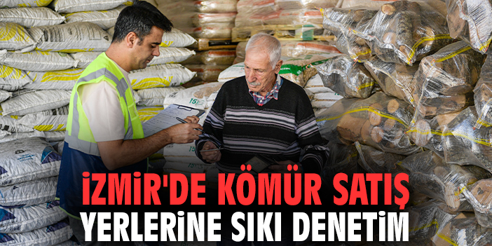 İzmir'de kömür satış yerlerine sıkı denetim