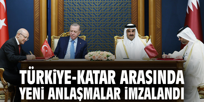 Türkiye-Katar arasında yeni anlaşmalar imzalandı