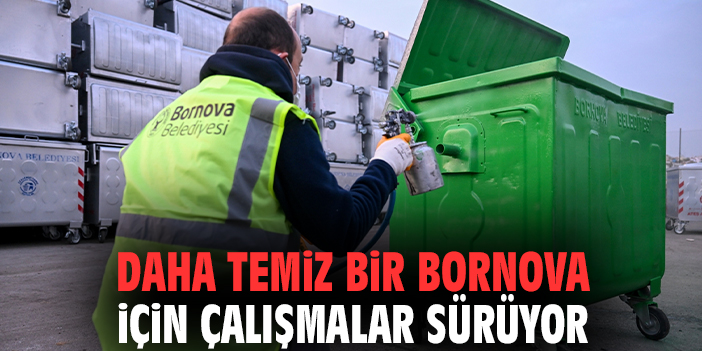 Daha temiz bir Bornova için çalışmalar sürüyor