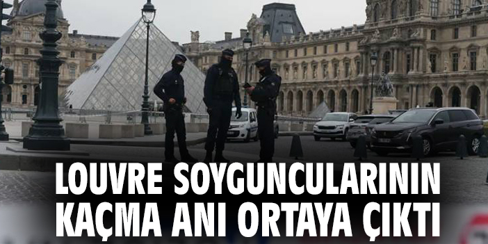 Louvre soyguncularının kaçma anı ortaya çıktı