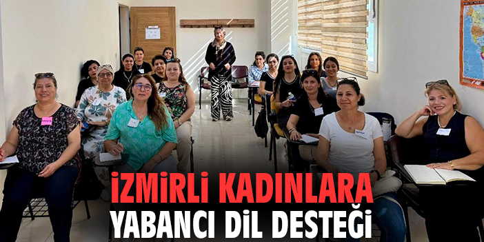 İzmirli kadınlara yabancı dil desteği