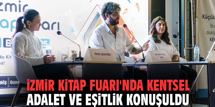 İzmir Kitap Fuarı'nda kentsel adalet ve eşitlik konuşuldu