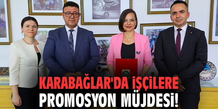 Karabağlar'da işçilere promosyon müjdesi!