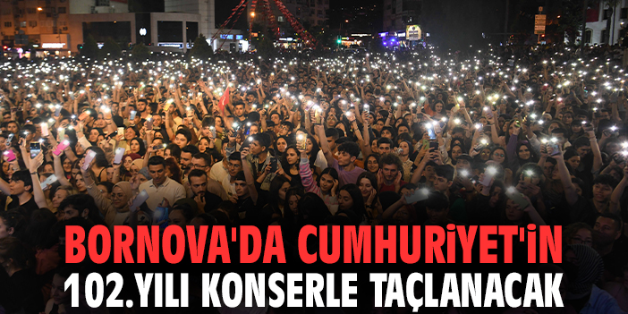 Bornova'da Cumhuriyet'in 102.yılı konserle taçlanacak