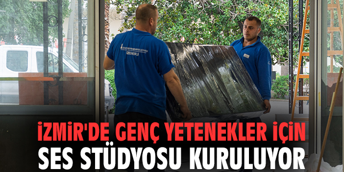 İzmir'de genç yetenekler için ses stüdyosu kuruluyor