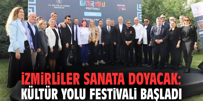 İzmirliler sanata doyacak: Kültür Yolu Festivali başladı
