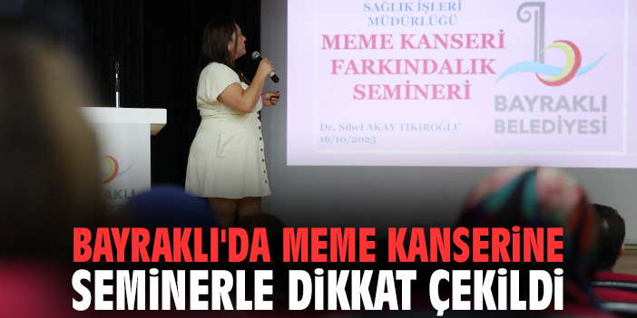Bayraklı'da meme kanserine seminerle dikkat çekildi