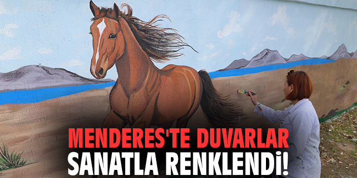 Menderes'te duvarlar sanatla renklendi!