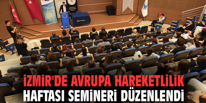 İzmir'de Avrupa Hareketlilik Haftası semineri düzenlendi