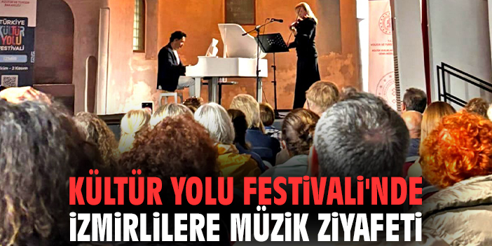 Kültür Yolu Festivali'nde İzmirlilere müzik ziyafeti