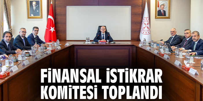 Finansal İstikrar Komitesi toplandı