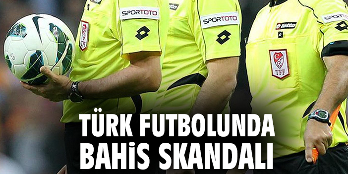 Türk futbolunda bahis skandalı