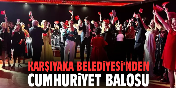 Karşıyaka Belediyesi'nden Cumhuriyet balosu