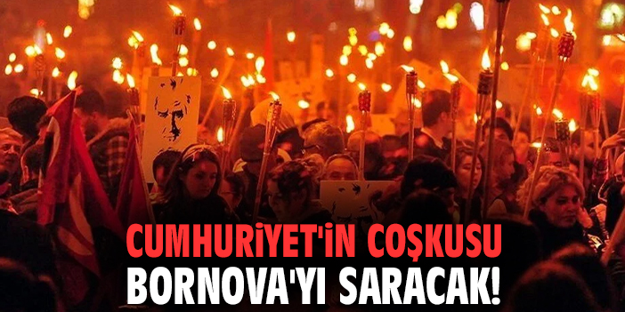 Cumhuriyet'in coşkusu Bornova'yı saracak!