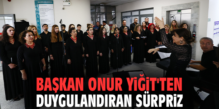 Başkan Onur Yiğit'ten duygulandıran sürpriz
