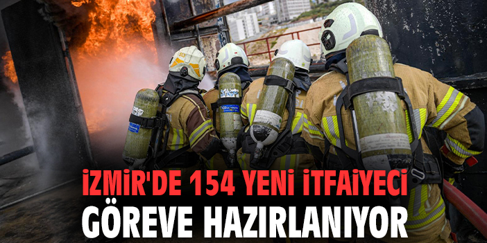 İzmir'de 154 yeni itfaiyeci göreve hazırlanıyor