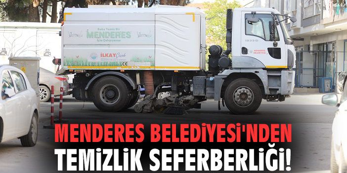 Menderes Belediyesi'nden temizlik seferberliği