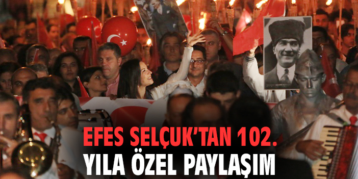 Efes Selçuk’tan 102. yıla özel paylaşım