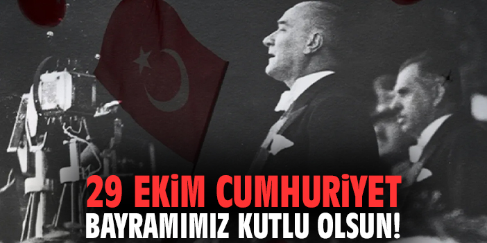 29 Ekim Cumhuriyet Bayramımız kutlu olsun!