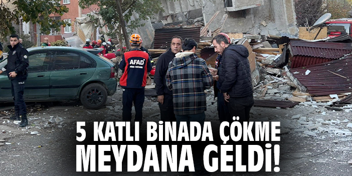 5 katlı binada çökme meydana geldi!