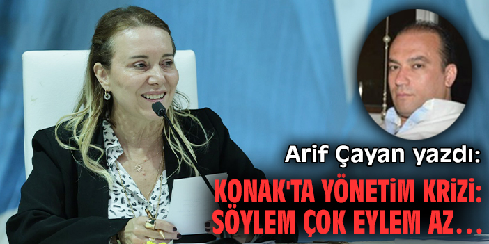Konak'ta Yönetim Krizi: Söylem Çok Eylem Az…