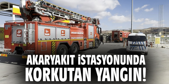 Akaryakıt istasyonunda korkutan yangın!