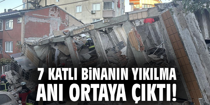 7 katlı binanın yıkılma anı ortaya çıktı!
