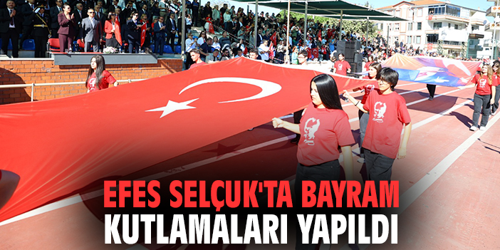 Efes Selçuk'ta bayram kutlamaları yapıldı