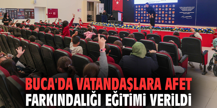 Buca'da vatandaşlara afet farkındalığı eğitimi verildi