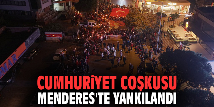 Cumhuriyet coşkusu Menderes'te yankılandı