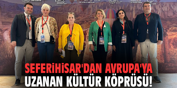 Seferihisar'dan Avrupa'ya uzanan kültür köprüsü!