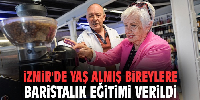 İzmir'de yaş almış bireylere baristalık eğitimi verildi